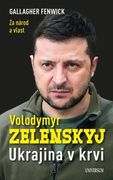 Literární biografie Volodymyr Zelenskyj: Ukrajina v krvi - Gallagher Fenwick (2022, pevná)