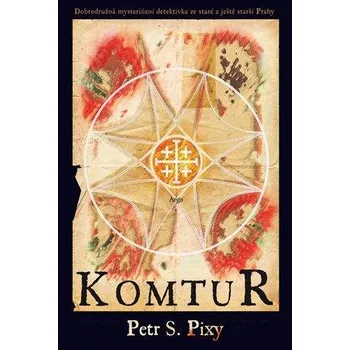 Komtur - Petr S. Pixy (2022, pevná)