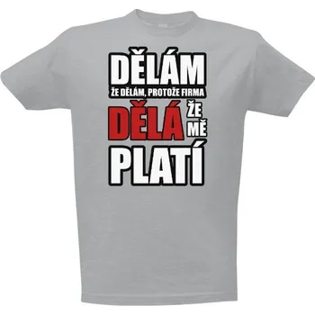 Pánská móda Tričko s potiskem Dělám že dělám pánské