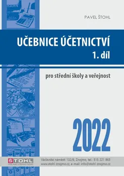 Učebnice Účetnictví 2022: 1. díl: Pro střední školy a veřejnost - Pavel Štohl (2022, brožovaná)