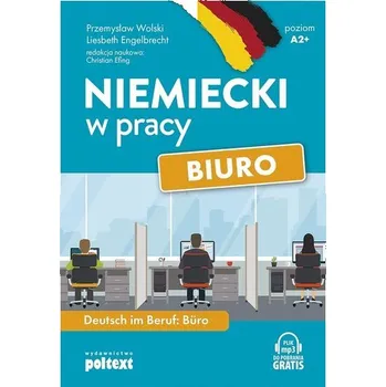 Německý jazyk Niemiecki w pracy: biuro. Poziom A2+ - Przemysław Wolski, Liesbeth Engelbrecht