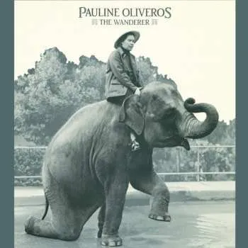 Zahraniční hudba LP Pauline Oliveros: The Wanderer 2022
