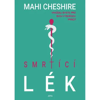 Smrtící lék - Mahi Cheshire (2022,…