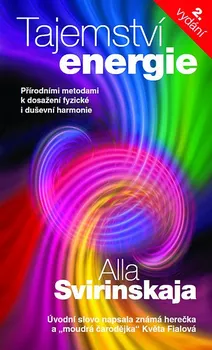 Kniha Tajemství energie: Přírodními metodami k dosažení fyzické i duševní harmonie - Alla Svirinskaja (2013) [E-kniha]