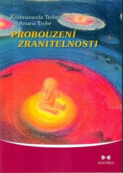 Kniha Probouzení zranitelnosti - Krishnananda Trobe, Amana Trobe (2014) [E-kniha]