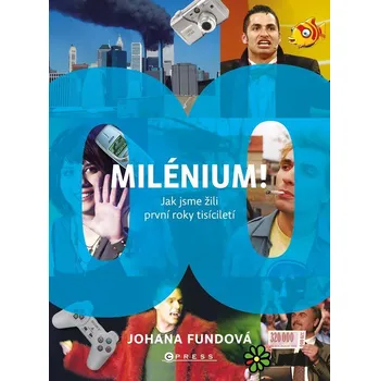 Milénium!: Jak jsme žili první roky…