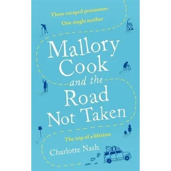 Cizojazyčná kniha Mallory Cook and the Road Not Taken - Nash, Charlotte