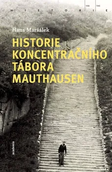 kniha Historie koncentračního tábora Mauthausen - Hans Maršálek (2022, flexo)
