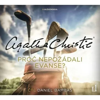 Proč nepožádali Evanse? - Agatha Christie (čte Daniel Bambas) [CDmp3]