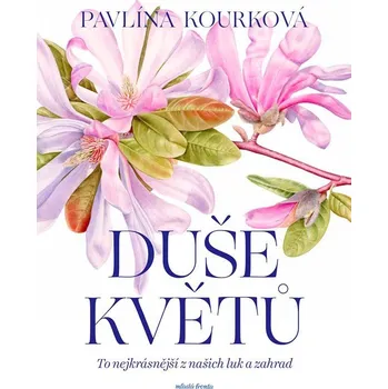 Duše květů: To nejkrásnější z našich…