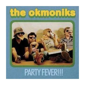 Zahraniční hudba CD The Okmoniks: Party Fever!!! 2008