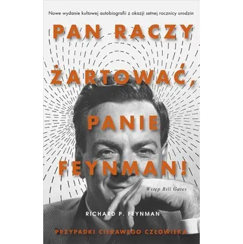 Literární biografie Pan raczy żartować, panie Feynman!. Przypadki ciekawego człowieka wyd. 2021 - Richard P. Feynman