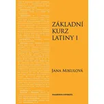 Základní kurz latiny I - Jana Mikulová…