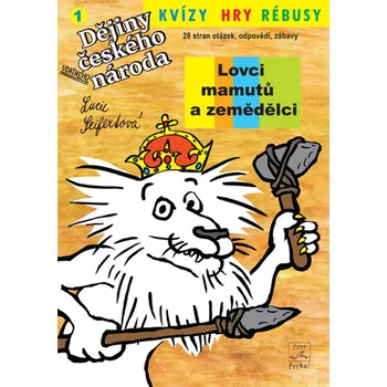 Kvízy, hry rébusy 1 Lovci mamutů a zemědělci - Lucie Seifertová