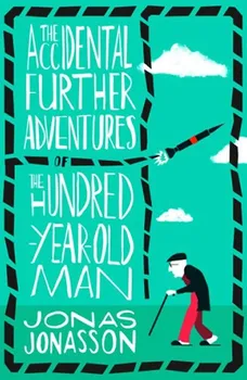 The Accidental Further Adventures Of The Hundred-Year-Old Man - Jonas Jonasson [EN] (2018, brožovaná)