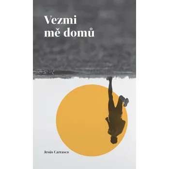 Vezmi mě domů - Jesús Carrasco