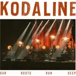 Our Roots Run Deep - Kodaline