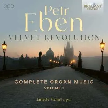 Zahraniční hudba 3CD Petr Eben: Velvet Revolution (Complete Organ Music, Volume 1) 2022