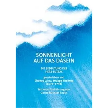 Sonnenlicht auf das Dasein - Roach, Geshe M.