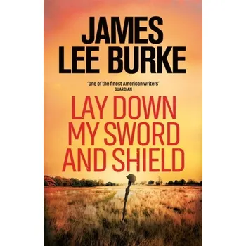 Lay Down My Sword and Shield - James Burke