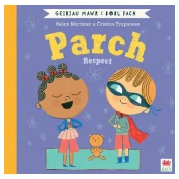 První čtění Parch (Geiriau Mawr i Bobl Fach) / Respect (Big Words for Little People) - Mortimer, Helen