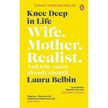Beletrie pro dospělé Knee Deep in Life - Belbin, Laura [EN] (2021, Měkká, Random House UK Ltd)