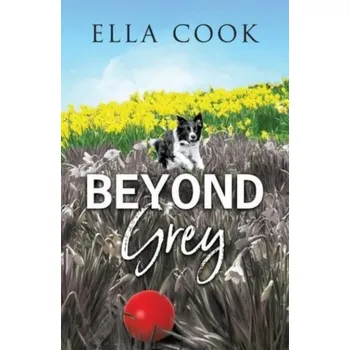 Beyond Grey - Cook, Ella