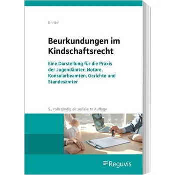 Beurkundungen im Kindschaftsrecht - Knittel, Bernhard [DE] (2021, Měkká, Reguvis Fachmedien GmbH)