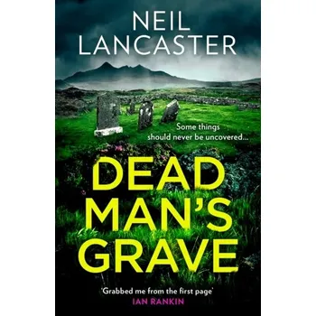 Populárně naučná literatura pro dospělé Dead Man's Grave - Lancaster, Neil [EN] (2021, Měkká, HarperCollins Publishers)