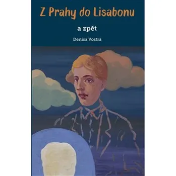 Z Prahy do Lisabonu a zpět - Denisa Vostrá