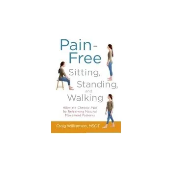 Cizojazyčná kniha Pain-Free Sitting, Standing, and Walking - Williamson, Craig