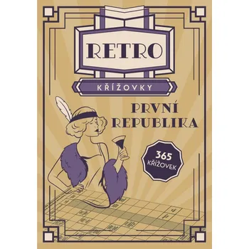 Retro křížovky: První republika - Naše nakladatelství (2022, brožovaná) Kniha Retro křížovky: První republika - Naše nakladatelství (2022, brožovaná)