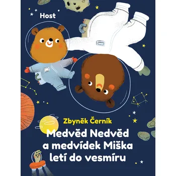Medvěd Nedvěd a medvídek Miška letí do vesmíru - Zbyněk Černík (2022, pevná)