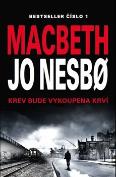 Macbeth: Krev bude vykoupena krví - Jo Nesbø (2019, brožovaná)