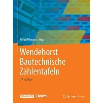 Wendehorst Bautechnische Zahlentafeln - Vismann, Ulrich