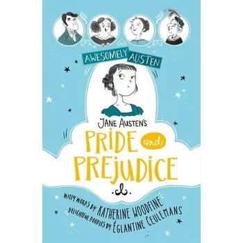 Awesomely Austen - Illustrated and Retold: Jane Austen's Pride and Prejudice - Woodfine Katherine [EN] (2022, Měkká, Hachette Children's Group)