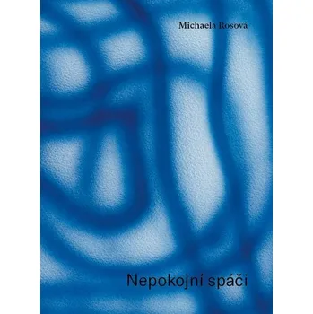 Kniha Nepokojní spáči - Michaela Rosová (E-Kniha)