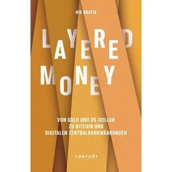 Layered Money - Bhatia, Nik [DE] (2022, Měkká, Aprycot Media)