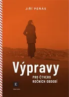 Výpravy pro čtvero ročních období - Jiří Peňáz (2022, brožovaná)