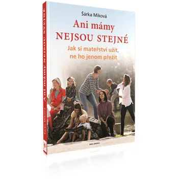Osobní rozvoj Ani mámy nejsou stejné