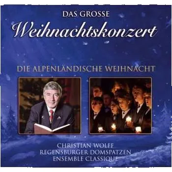 Zahraniční hudba CD Various: Das Große Weihnachtskonzert: Die Alpenländische Weihnacht 2022