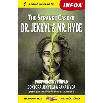 The Strange Case Of Dr. Jekyll And Mr. Hyde: Podivuhodný případ doktora Jekylla a pana Hyda: Zrcadlový text pro začátečníky - Robert Louis Stevenson [EN, CS] (2021, brožovaná)
