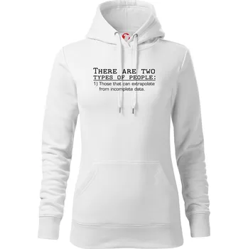 Dámská mikina There are two types of people - Mikina dámská Cape s kapucí - XS ( Bílá )