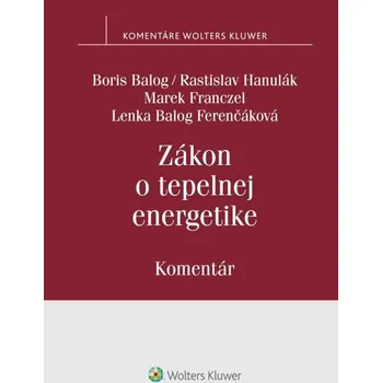 Zákon o tepelnej energetike - Boris Balog, Lenka Balog Ferenčáková, Marek Franczel, Rastislav Hanulák