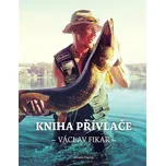 Kniha přívlače - Václav Fikar (2021)…