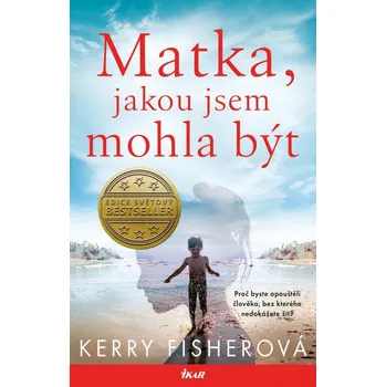 Matka, jakou jsem mohla být - Kerry…
