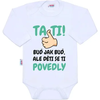 New Baby Tati, buď jak buď ale děti se ti povedly body bílé 74 Kojenecký body New Baby Tati, buď jak buď ale děti se ti povedly body bílé 74
