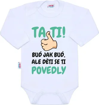 Kojenecký body New Baby Tati, buď jak buď ale děti se ti povedly body bílé 74