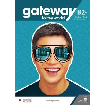 Cizojazyčná kniha Gateway to the world B2+. Student's Book + DSB + App – David Spencer (EN)