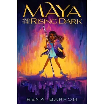 Kniha Maya and the Rising Dark - Rena Barron Clarion Books